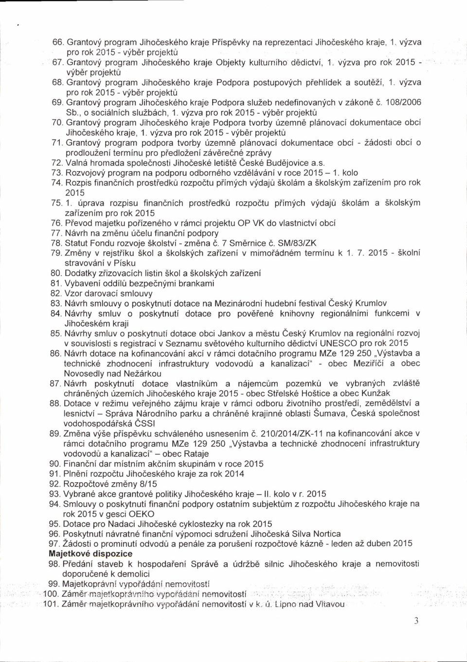 108/2006 Sb., o soci6lnlch sluzbdch, 1. vyzva pro rok 2015 - vfb6r 70. Grantovy program Jihodesk6ho kraje Podpora tvorby tzemn6 pldnovaci dokumentace obci Jihodesk6ho kra1e, 1.