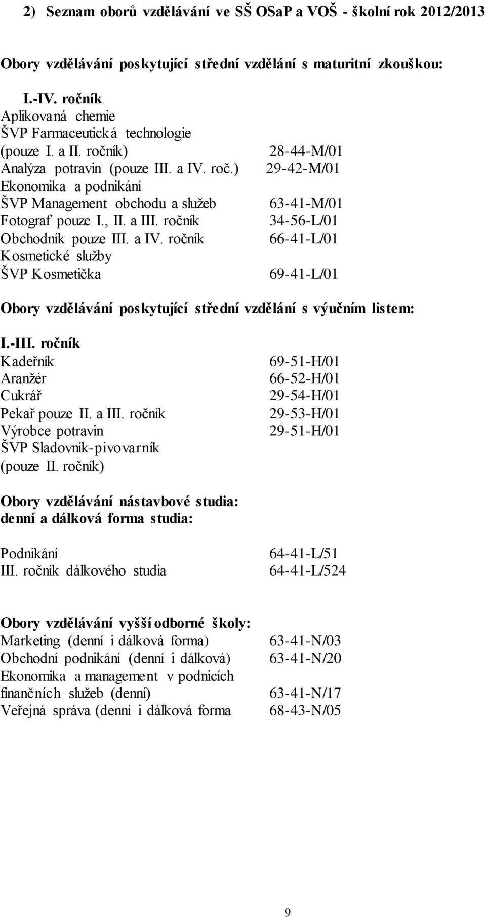 a III. ročník Obchodník pouze III. a IV.