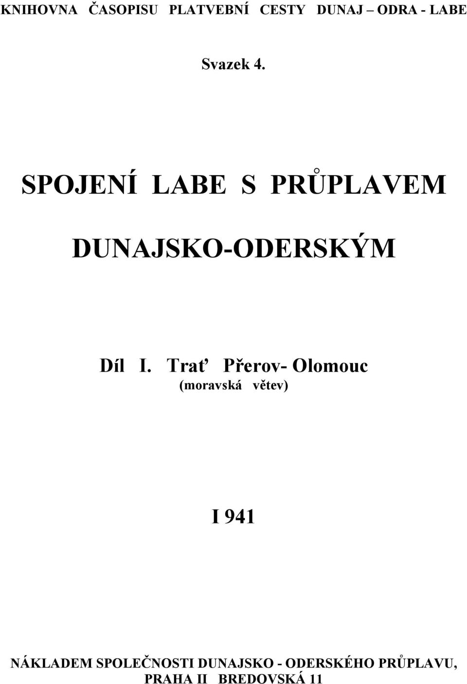 SPOJENÍ LABE S PRŮPLAVEM DUNAJSKO-ODERSKÝM Díl I.