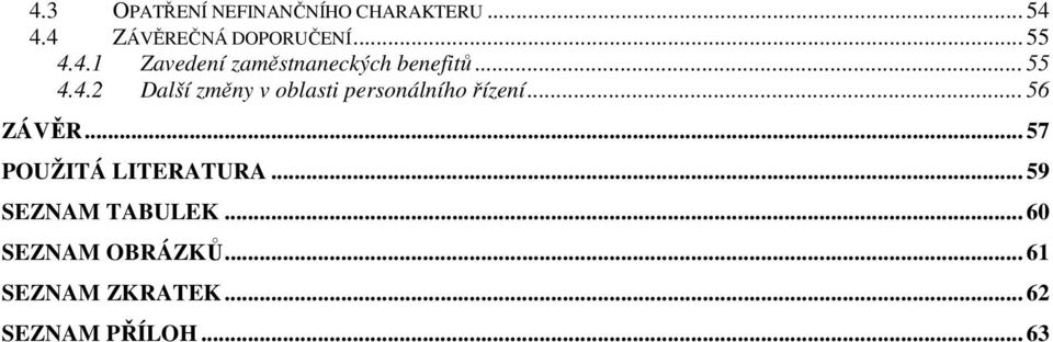 .. 56 ZÁVĚR... 57 POUŽITÁ LITERATURA... 59 SEZNAM TABULEK.