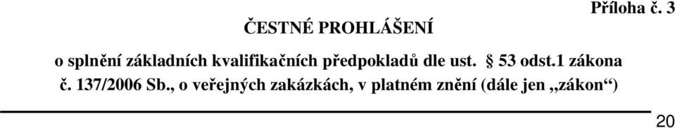 1 zákona č. 137/2006 Sb.