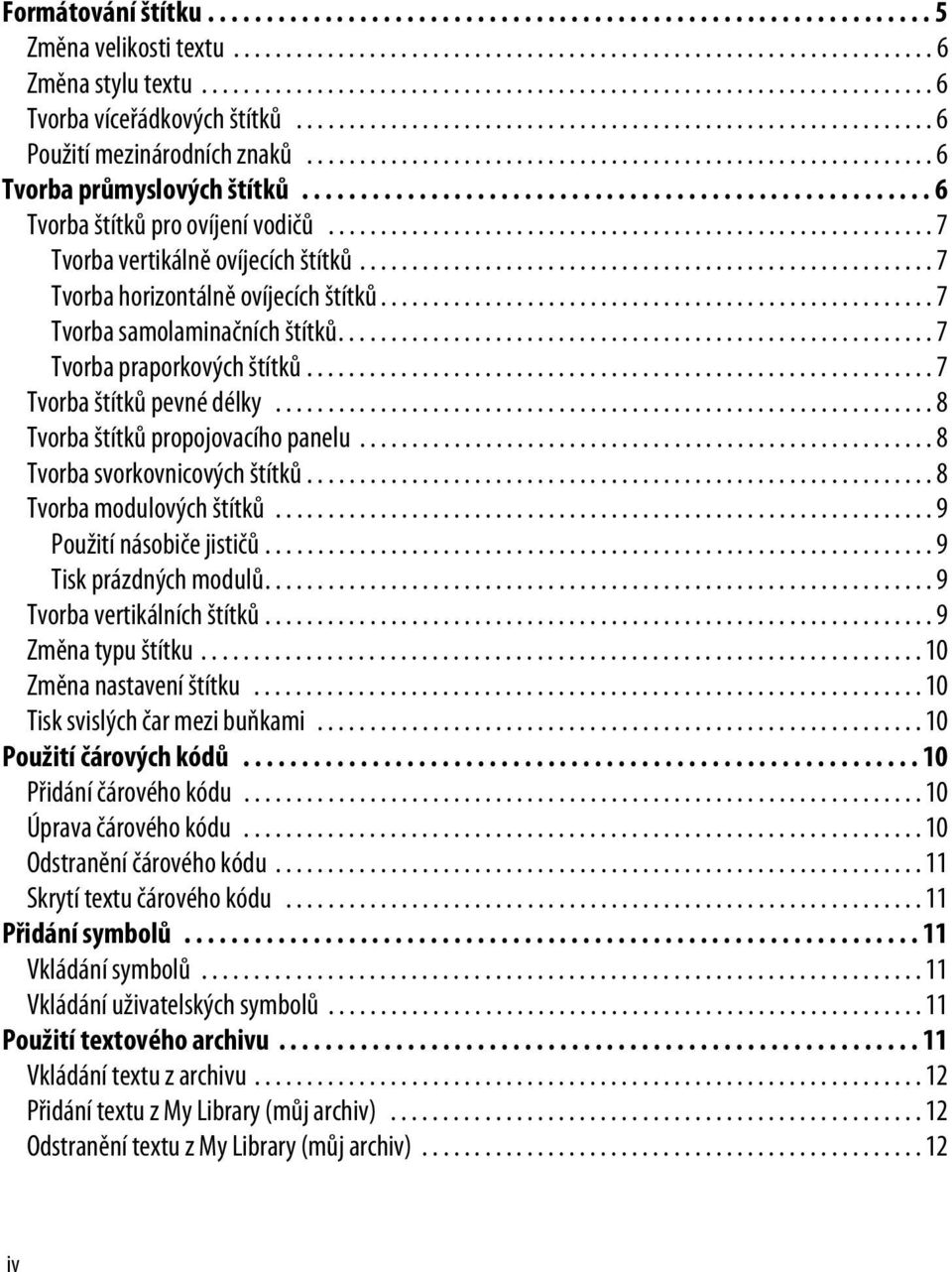 ........................................................... 6 Tvorba průmyslových štítků...................................................... 6 Tvorba štítků pro ovíjení vodičů.