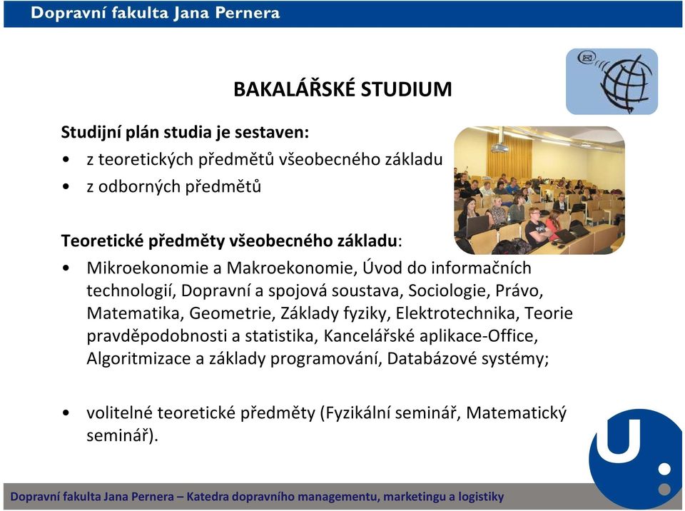 Právo, Matematika, Geometrie, Základy fyziky, Elektrotechnika, Teorie pravděpodobnosti a statistika, Kancelářské