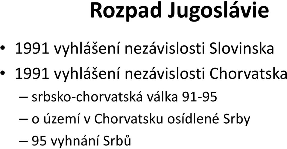 nezávislosti Chorvatska srbsko-chorvatská