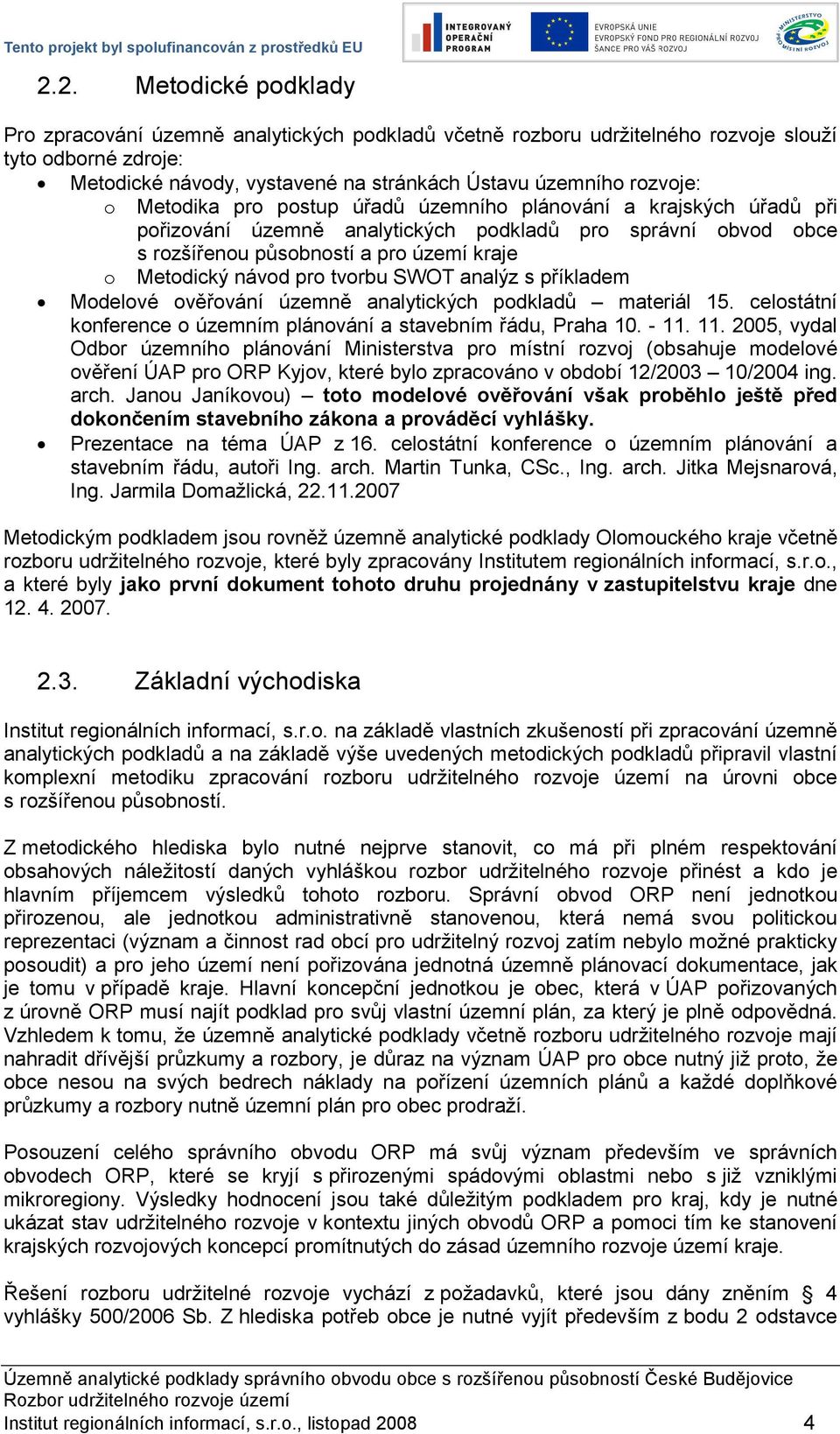 tvorbu SWOT analýz s příkladem Modelové ověřování územně analytických podkladů materiál 15. celostátní konference o územním plánování a stavebním řádu, Praha 10. - 11.