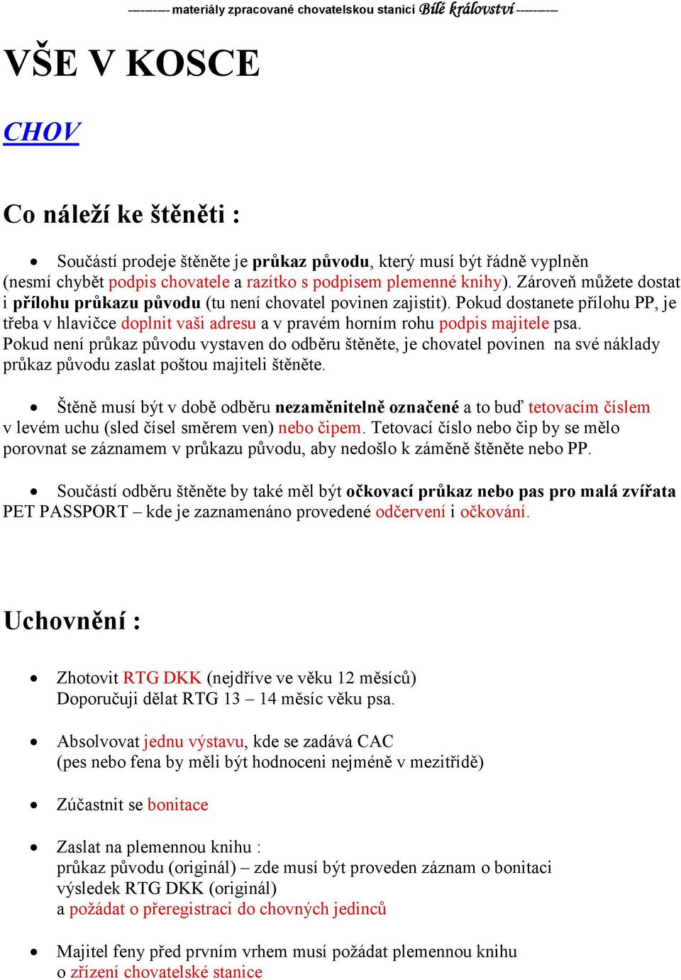 Pokud dostanete přílohu PP, je třeba v hlavičce doplnit vaši adresu a v pravém horním rohu podpis majitele psa.