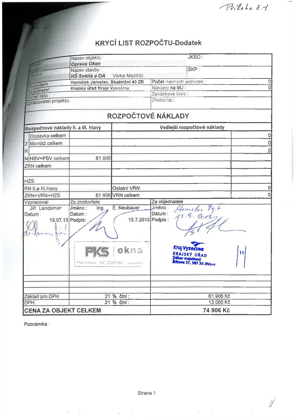 a lil, lifavy Vedlejší rozpočtové náklady Z R Dodávka celkem Montáž celkem N HSV+PSV celkem ZRN celkem 61 SOS -íz5 RN II.a III.hlavy ZRN+VRN+HZS Vyp tacova* Jlrl Landsman Datum ' 15.07.