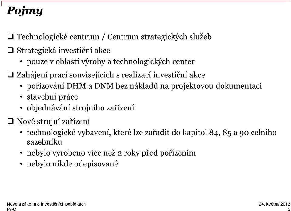 projektovou dokumentaci stavební práce objednávání strojního zařízení Nové strojní zařízení technologické vybavení,