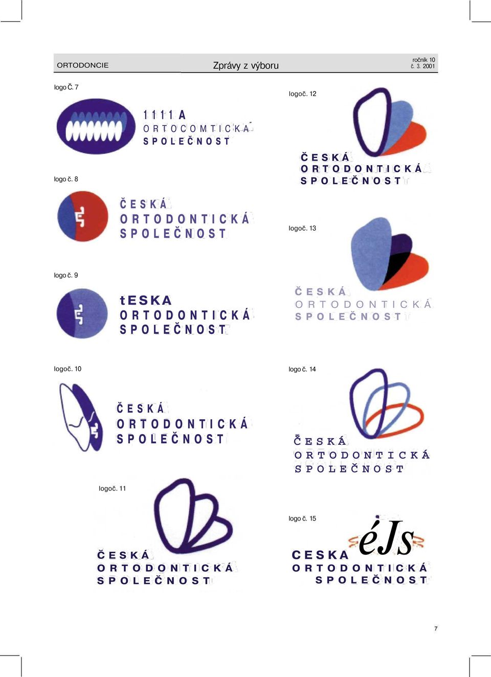 12 ČESKÁ ORTODONTICKÁ SPOLEČNOST logoč. 13 logo č.