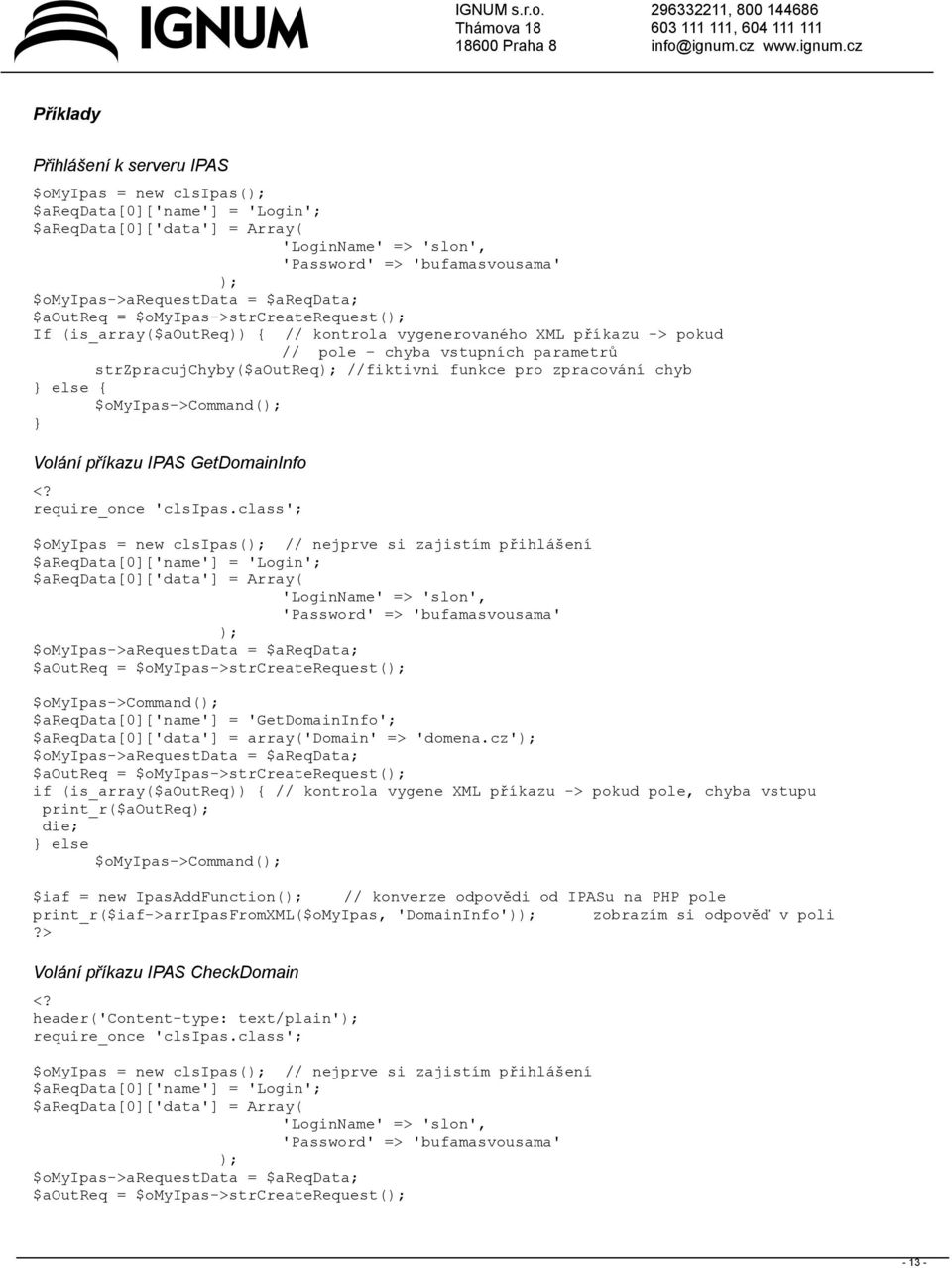 } Volání příkazu IPAS GetDomainInfo <? require_once 'clsipas.