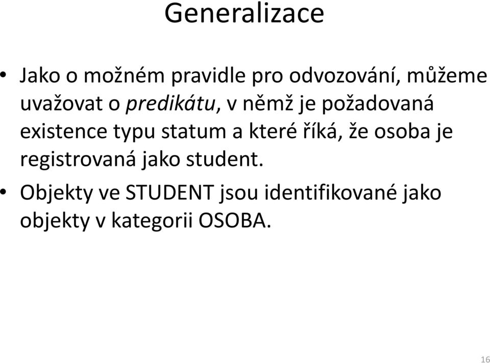 statuma které říká, že osoba je registrovaná jako student.