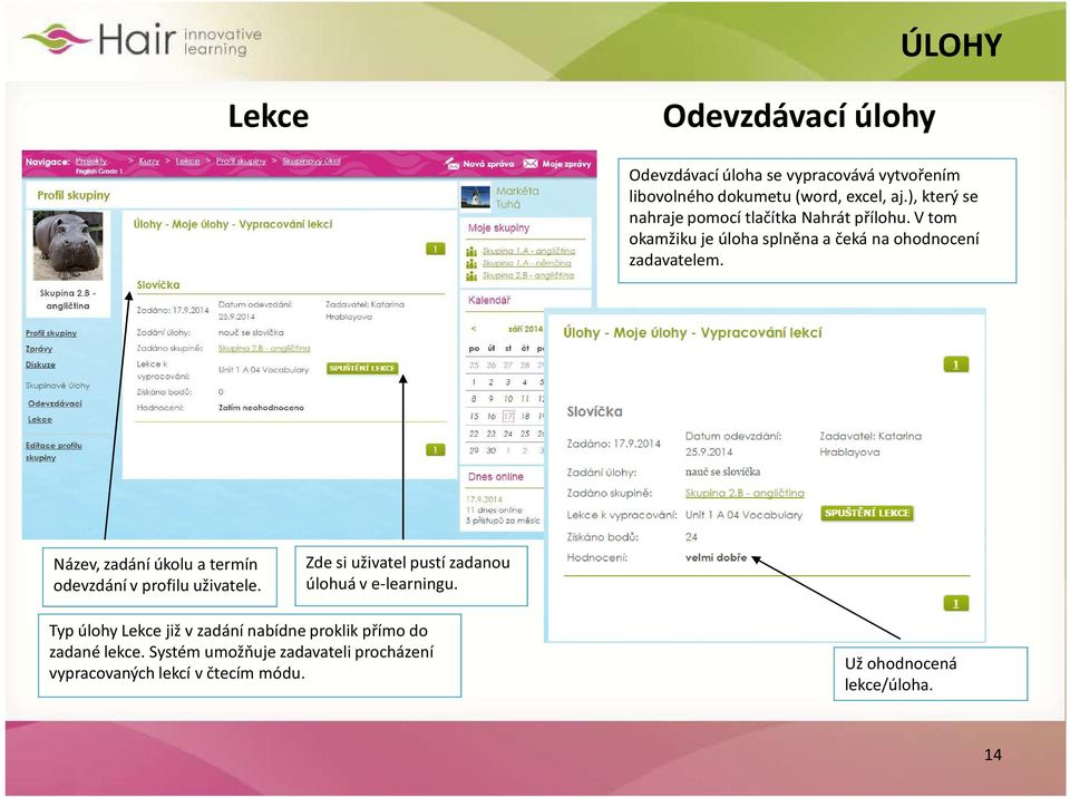 Název, zadání úkolu a termín odevzdání v profilu uživatele. Zde si uživatel pustí zadanou úlohuá v e-learningu.