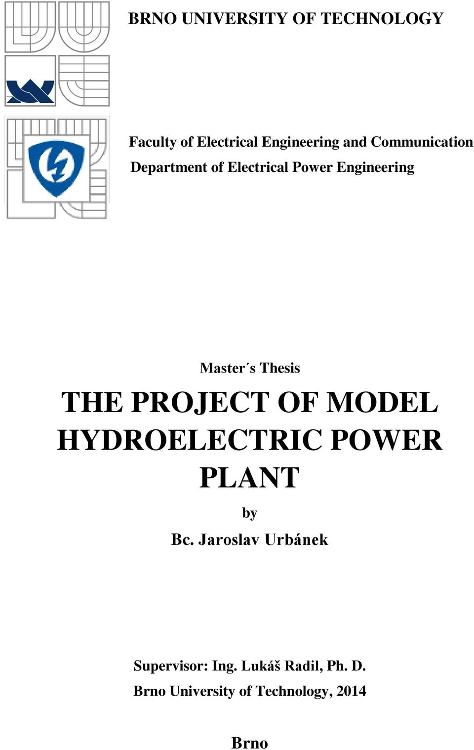 THE PROJECT OF MODEL HYDROELECTRIC POWER PLANT by Bc.