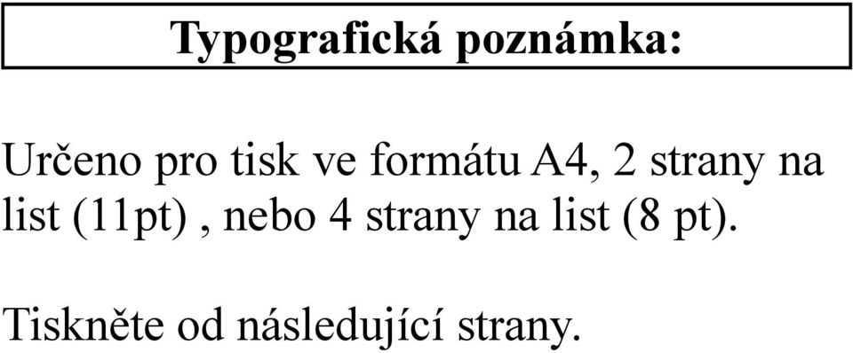 list (11pt), nebo 4 strany na list