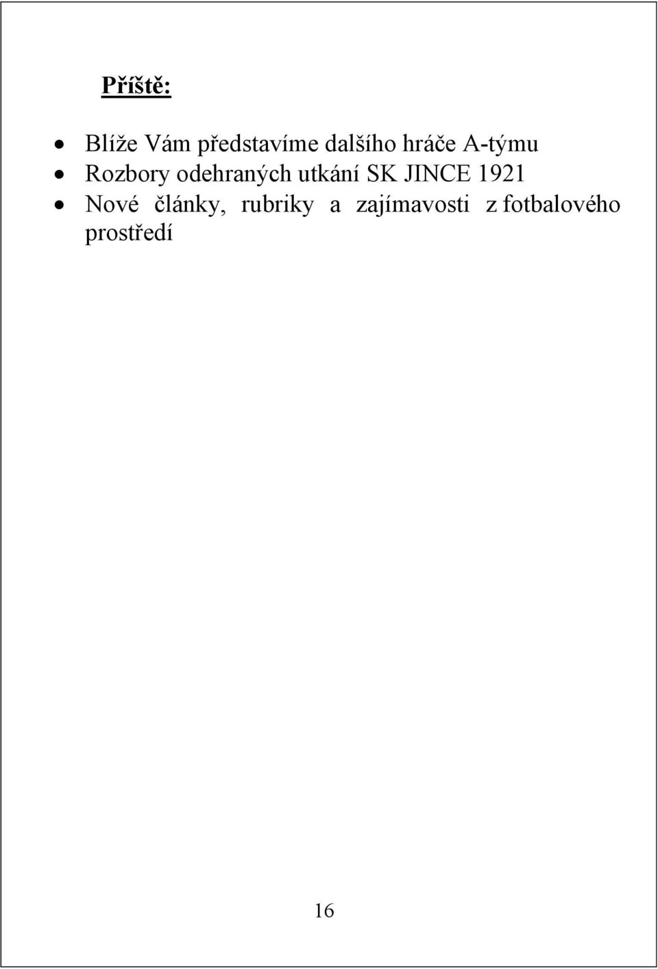 utkání SK JINCE 1921 Nové články,