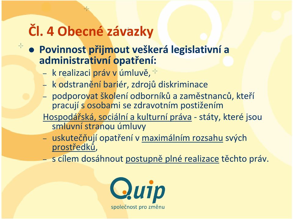 osobami se zdravotním postižením Hospodářská, sociálnía kulturnípráva-státy, kteréjsou smluvnístranou úmluvy