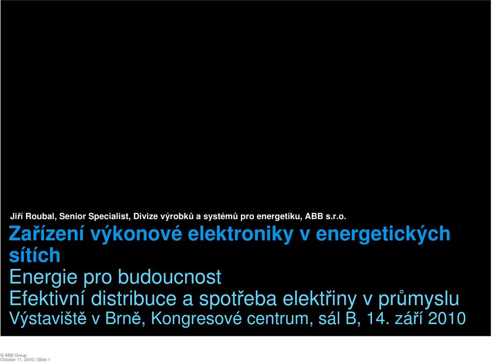 Zařízení výkonové v energetických sítích Energie pro budoucnost