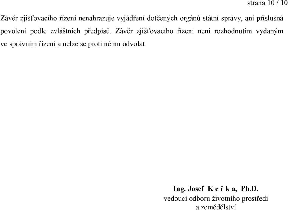 Závěr zjišťovacího řízení není rozhodnutím vydaným ve správním řízení a nelze se