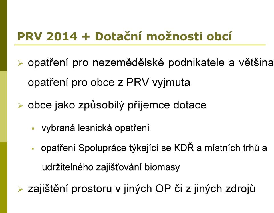 vybraná lesnická opatření opatření Spolupráce týkající se KDŘ a místních trhů