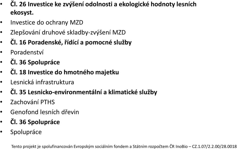 16 Poradenské, řídící a pomocné služby Poradenství Čl. 36 Spolupráce Čl.