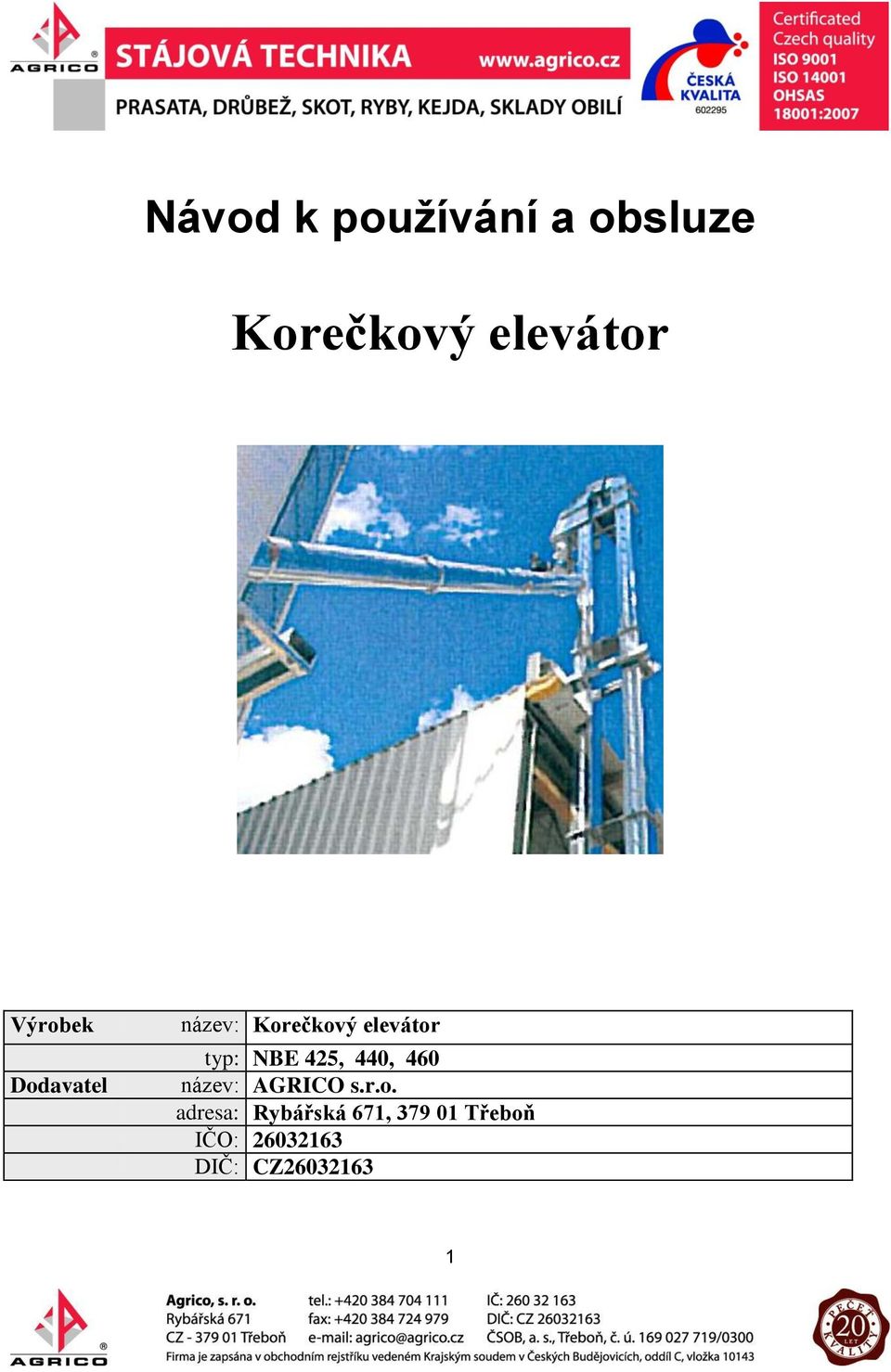 NBE 425, 440, 460 název: AGRICO s.r.o.