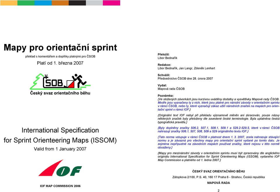 února 2007 Vydal: Mapová rada ČSOB Poznámka: {Ve složených závorkách jsou kurzívou uváděny dodatky a vysvětlivky Mapové rady ČSOB.