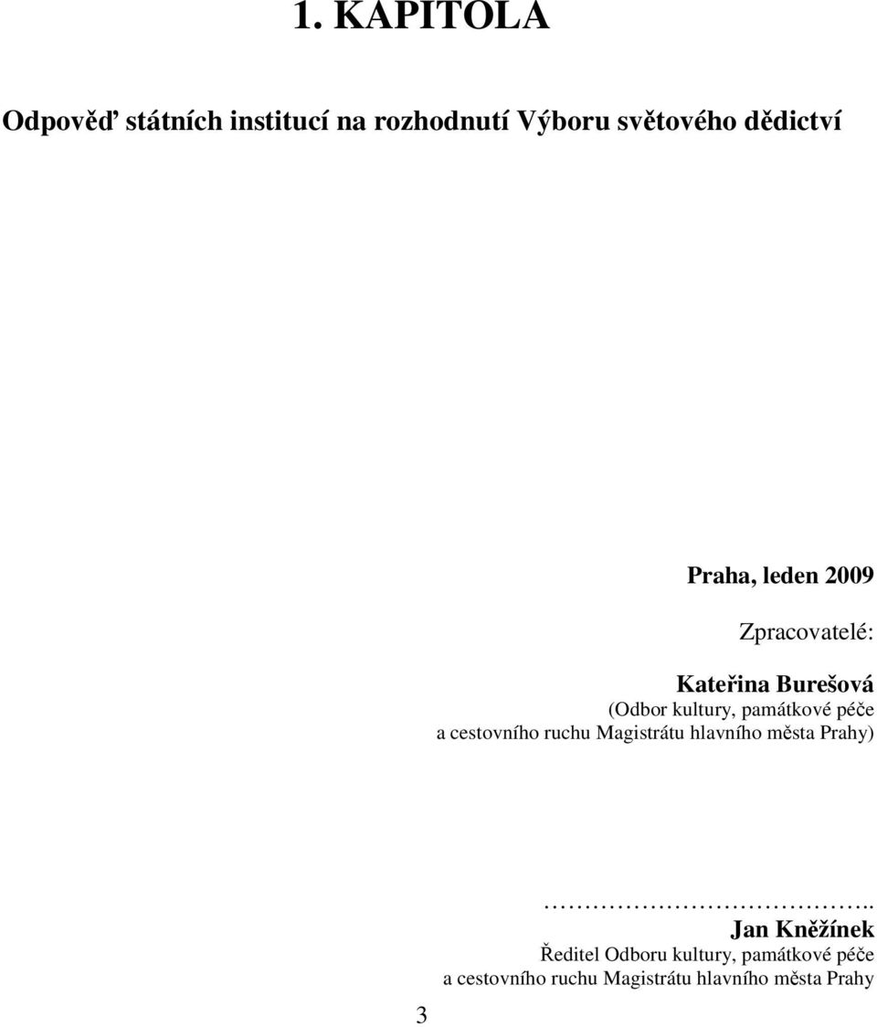 péče a cestovního ruchu Magistrátu hlavního města Prahy) 3.