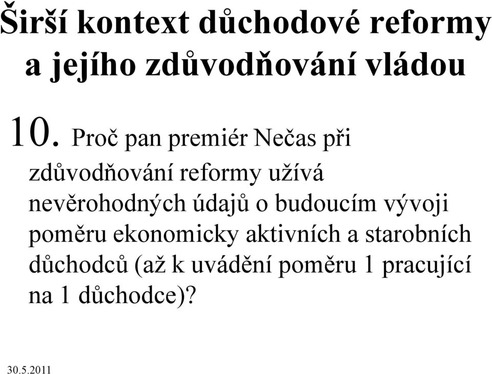 nevěrohodných údajů o budoucím vývoji poměru ekonomicky