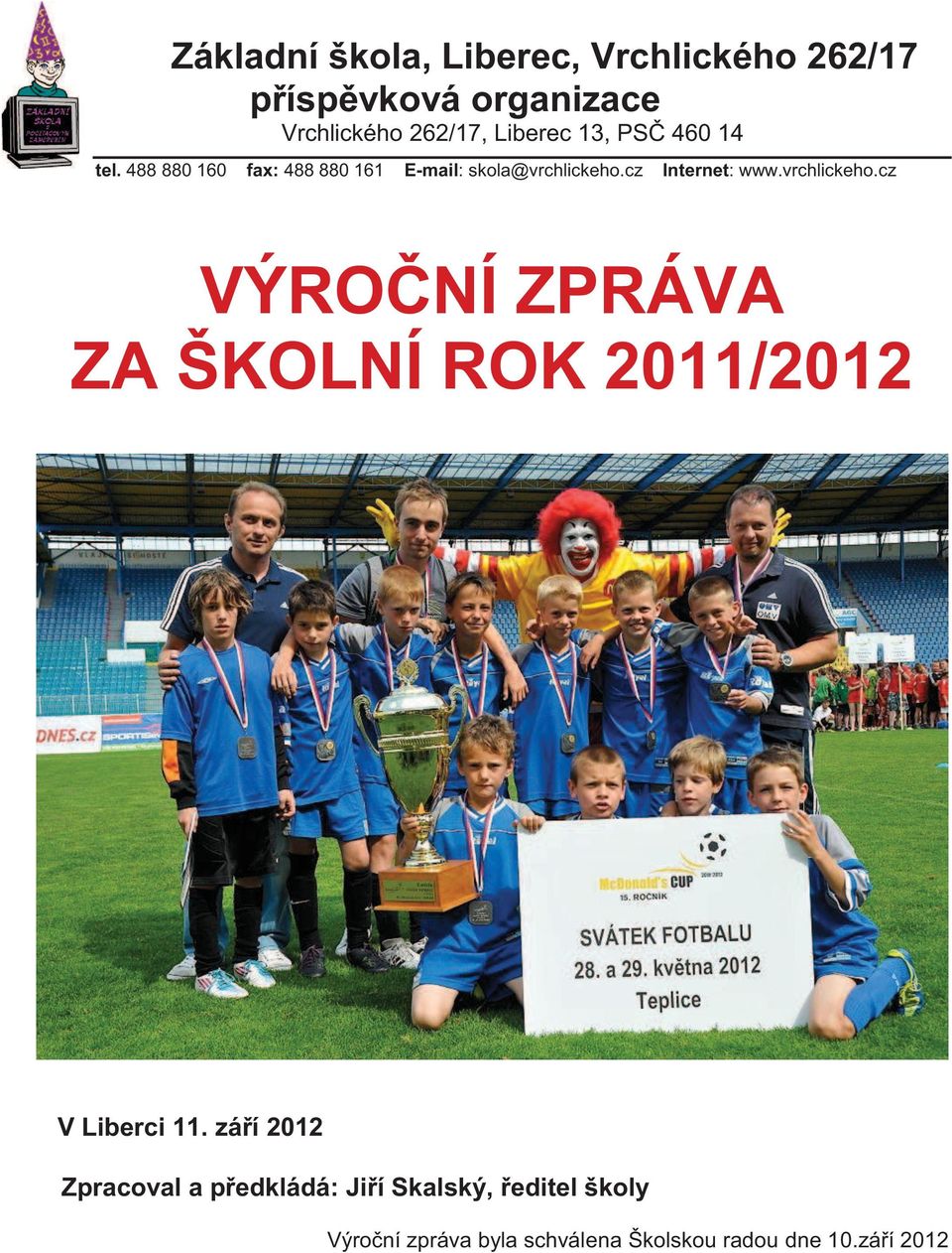 vrchlickeho.cz VÝROČNÍ ZPRÁVA ZA ŠKOLNÍ ROK 2011/2012 V Liberci 11.