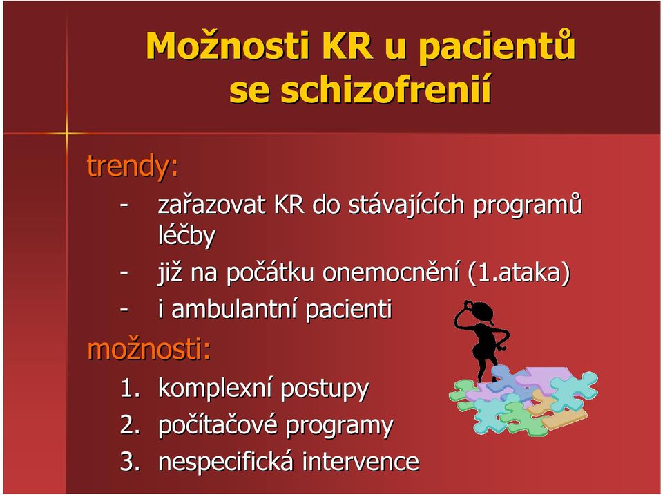 onemocnění (1.ataka ataka) - i ambulantní pacienti možnosti: 1.