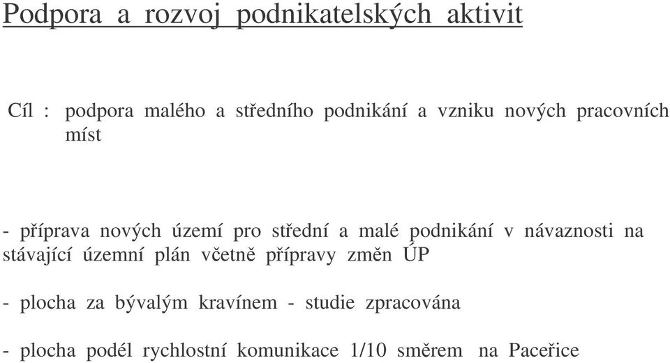 v návaznosti na stávající územní plán vetn pípravy zmn ÚP - plocha za bývalým