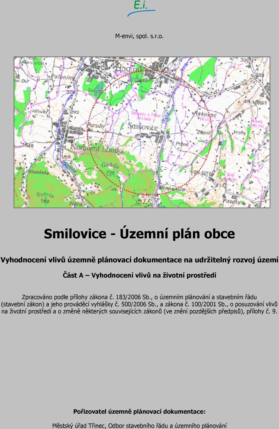 Smilovice - Územní plán obce Vyhodnocení vlivů územně plánovací dokumentace na udržitelný rozvoj území Část A Vyhodnocení vlivů na životní