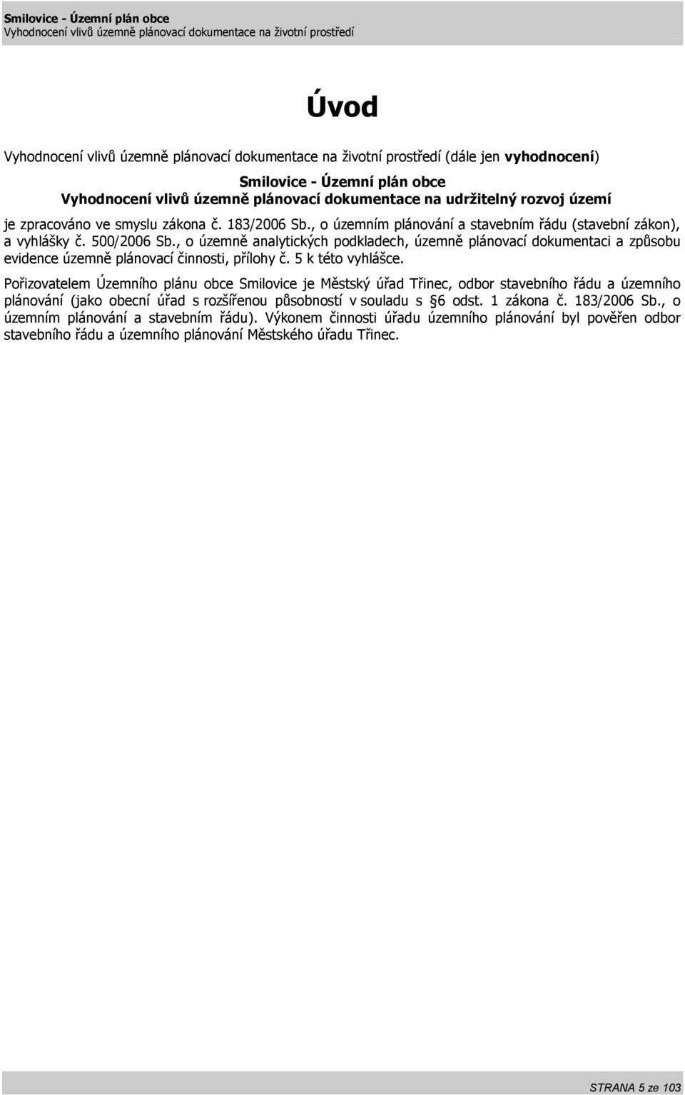 , o územně analytických podkladech, územně plánovací dokumentaci a způsobu evidence územně plánovací činnosti, přílohy č. 5 k této vyhlášce.