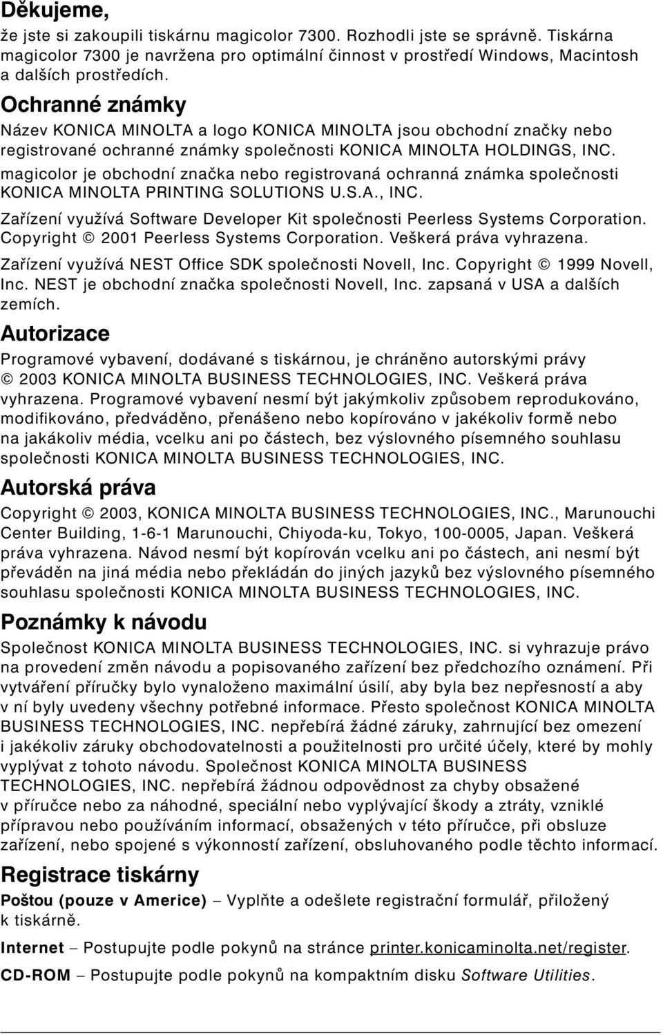 magicolor je obchodní značka nebo registrovaná ochranná známka společnosti KONICA MINOLTA PRINTING SOLUTIONS U.S.A., INC.