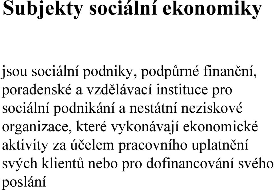 neziskové organizace, které vykonávají ekonomické aktivity za účelem