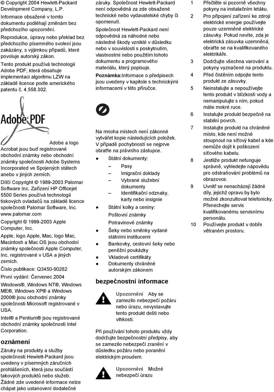 Tento produkt používá technologii Adobe PDF, která obsahuje implementaci algoritmu LZW na základě licence podle amerického patentu č. 4.558.302.