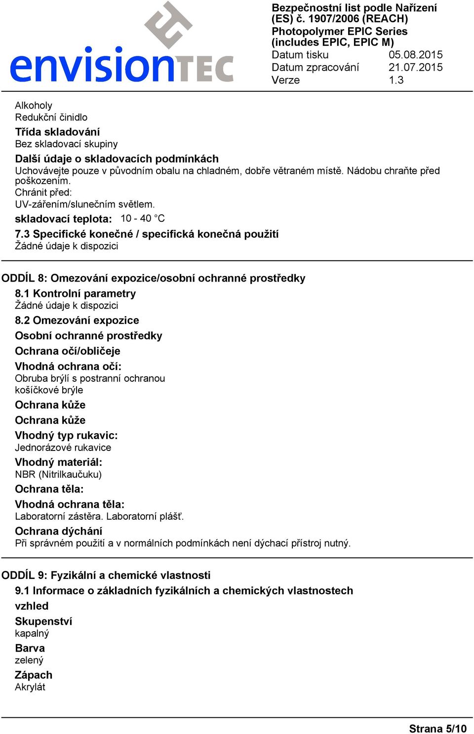 3 Specifické konečné / specifická konečná použití ODDÍL 8: Omezování expozice/osobní ochranné prostředky 8.1 Kontrolní parametry 8.