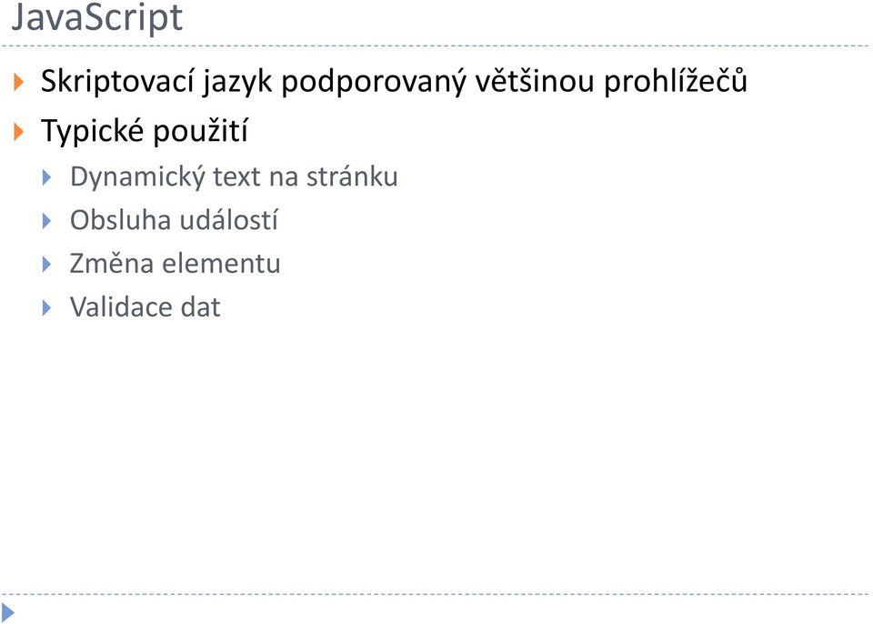 Typické použití Dynamický text na