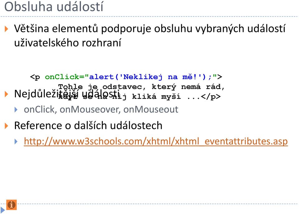 ');"> Tohle je odstavec, který nemá rád, když se na nìj kliká myší.