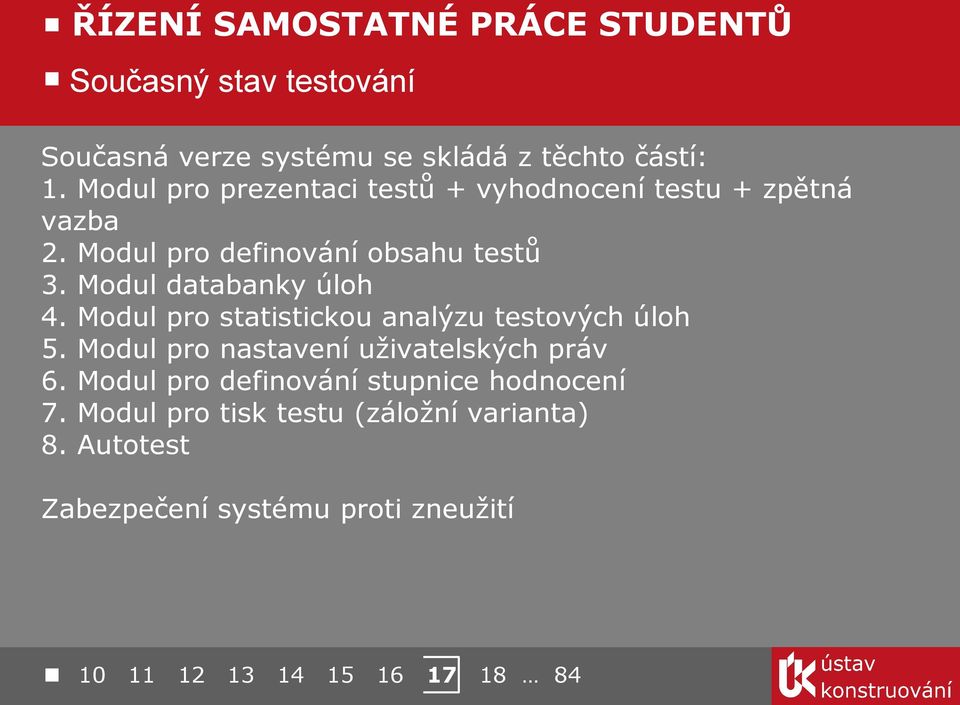 Modul databanky úloh 4. Modul pro statistickou analýzu testových úloh 5.