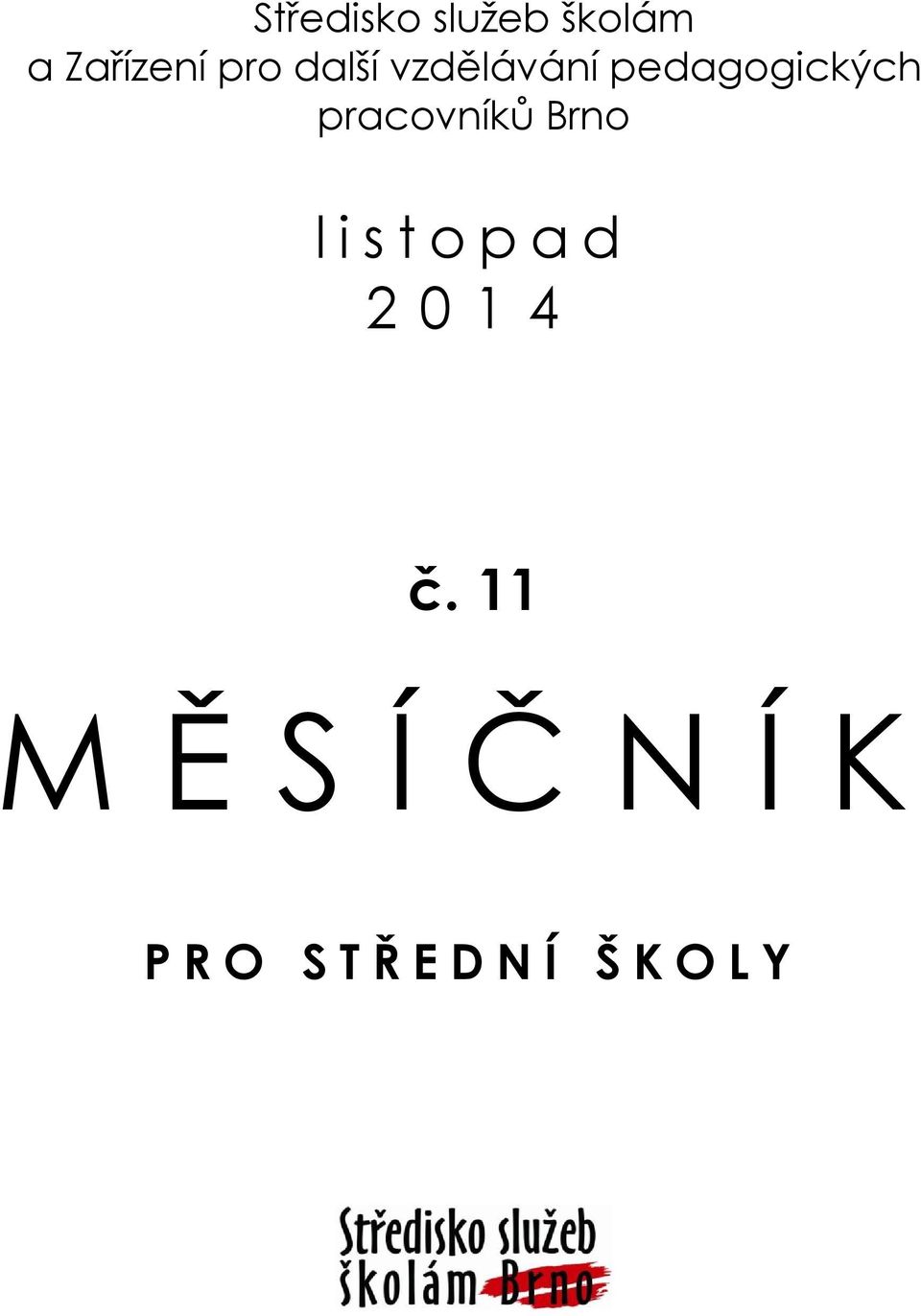 pracovníků Brno l i s t o p a d 2 0 1 4