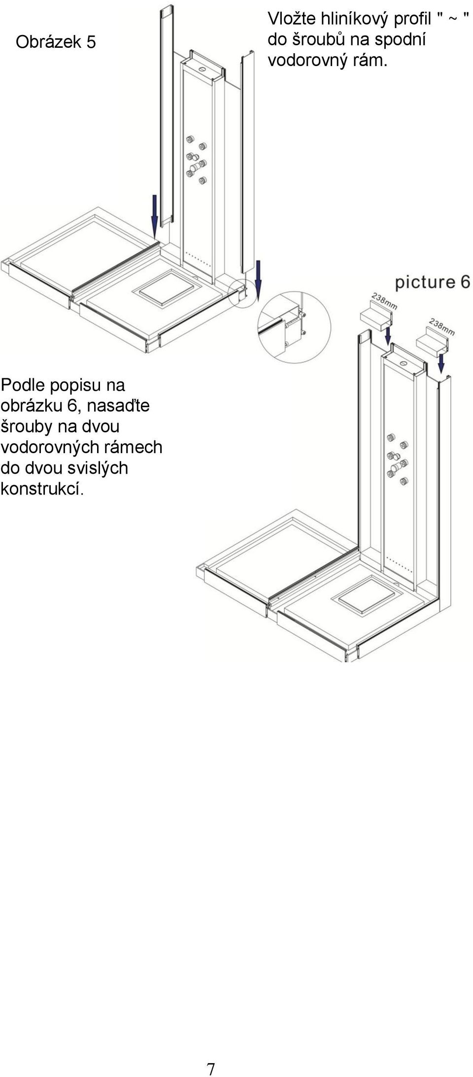 Podle popisu na obrázku 6, nasaďte šrouby