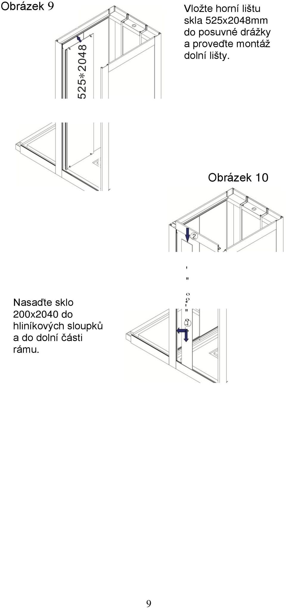 Obrázek 10 Nasaďte sklo 200x2040 do hliníkových