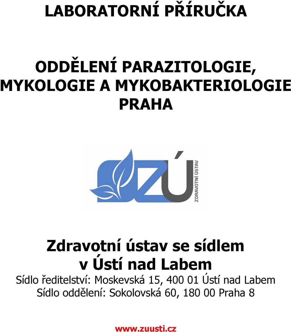 nad Labem Sídlo ředitelství: Moskevská 15, 400 01 Ústí nad