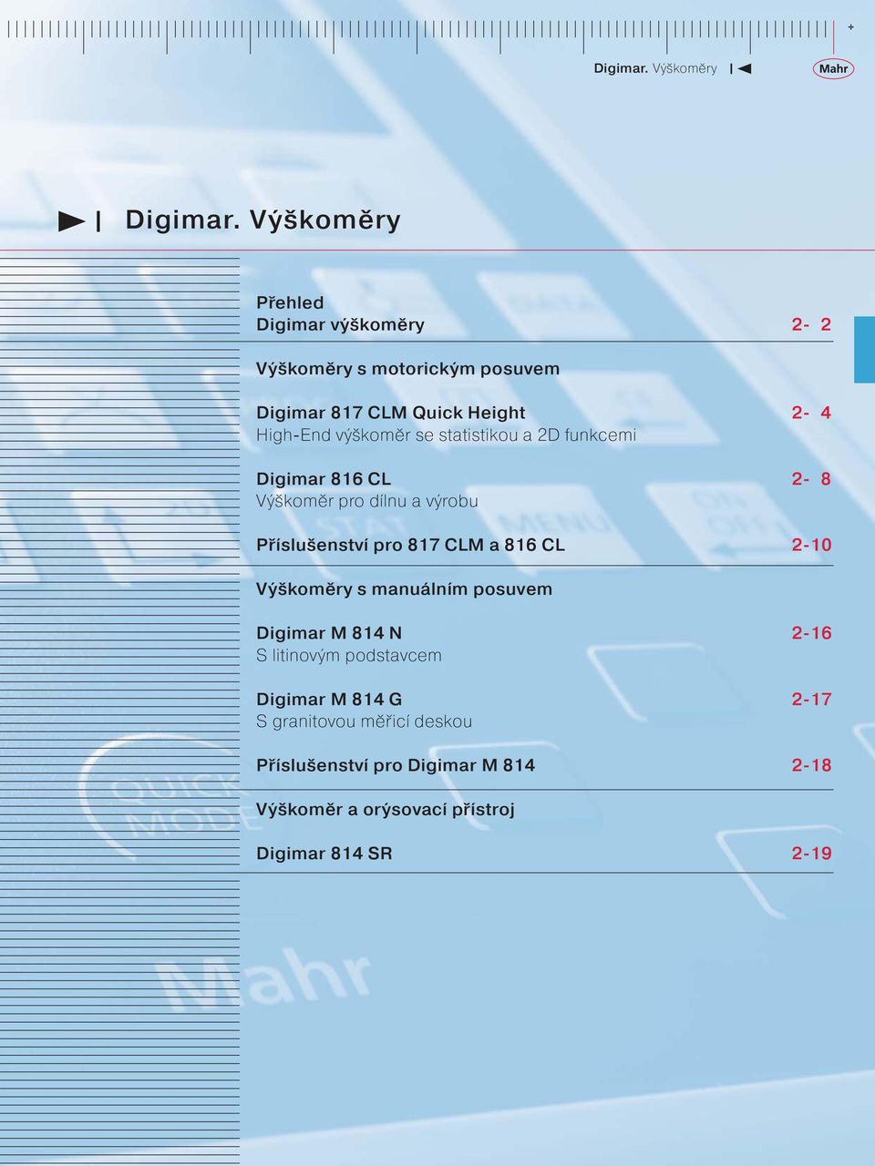 CLM a 816 CL 2-10 Výškoměry s manuálním posuvem Digimar M 814 N 2-16 S litinovým podstavcem Digimar M 814 G