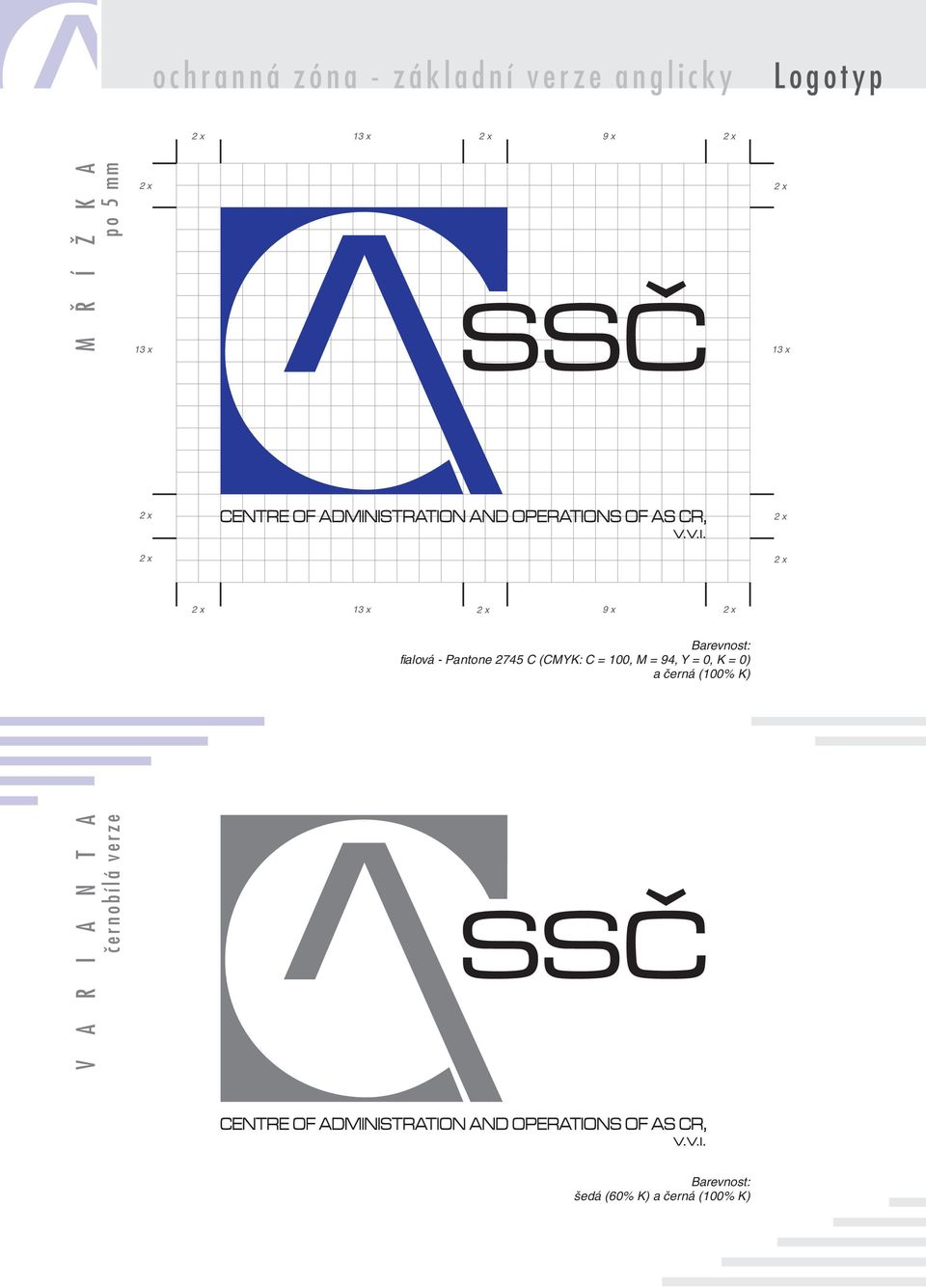 - (CMYK: C = 100, M = 94, Y = 0, K = 0) a černá