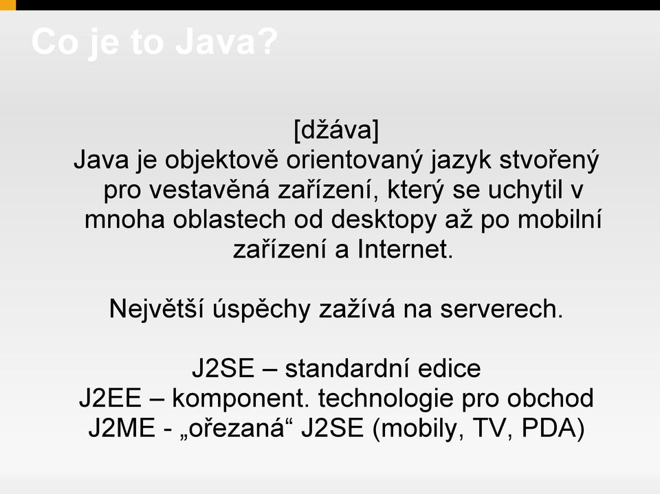 který se uchytil v mnoha oblastech od desktopy až po mobilní zařízení a