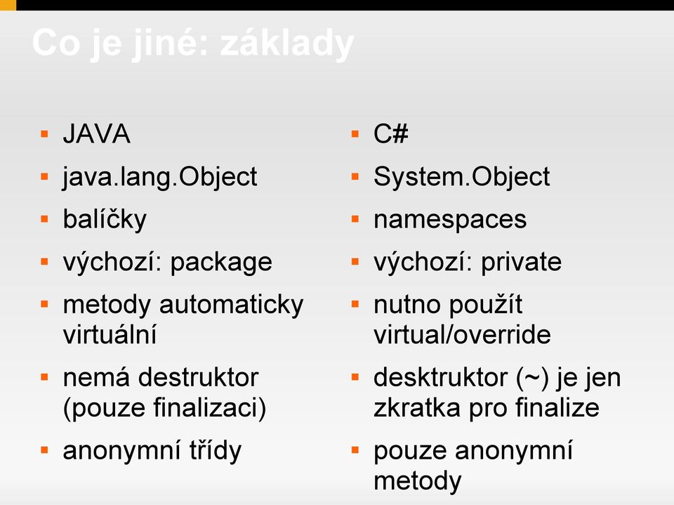 destruktor (pouze finalizaci) anonymní třídy C# System.