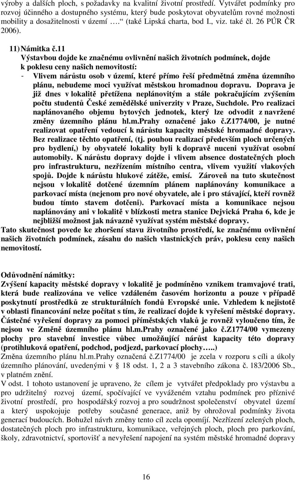 26 PÚR ČR 2006). 11) Námitka č.