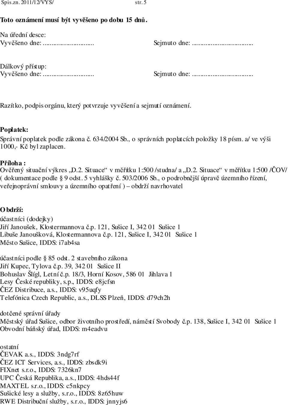 2. Situace v měřítku 1:500 /ČOV/ ( dokumentace podle 9 odst. 5 vyhlášky č. 503/2006 Sb.